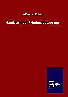 Fester Einband Handbuch der Friedensbewegung von Alfred H. Fried