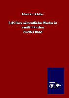 Fester Einband Schillers sämmtliche Werke in zwölf Bänden von Friedrich Schiller