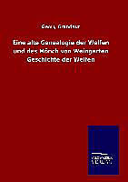 Fester Einband Eine alte Genealogie der Welfen und des Mönch von Weingarten Geschichte der Welfen von Georg Grandaur