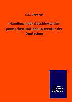 Fester Einband Handbuch der Geschichte der poetischen National-Literatur der Deutschen von G. G. Gervinus