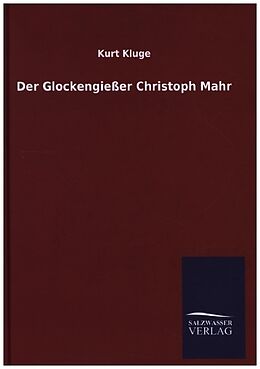 Fester Einband Der Glockengießer Christoph Mahr von Kurt Kluge