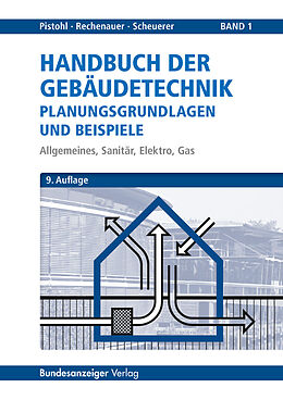 Fester Einband Handbuch der Gebäudetechnik - Planungsgrundlagen und Beispiele von Wolfram Pistohl, Christian Rechenauer, Birgit Scheuerer