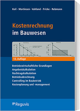 Kartonierter Einband (Kt) Kostenrechnung im Bauwesen von Wolfram Keil, Ulfert Martinsen, Rainer Vahland