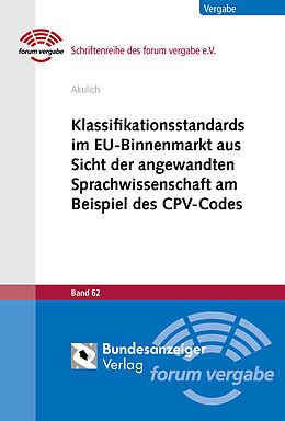 Kartonierter Einband Klassifikationsstandards im EU-Binnenmarkt aus Sicht der angewandten Sprachwissenschaft am Beispiel des CPV-Codes von Antanina Akulich