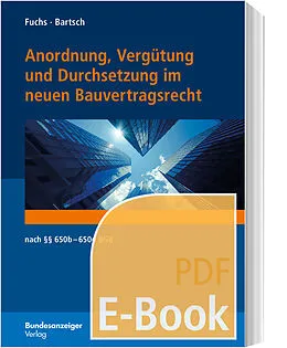 E-Book (pdf) Anordnung, Vergütung und Durchsetzung im neuen Bauvertragsrecht (E-Book) von Bastian Fuchs, Ralph Bartsch