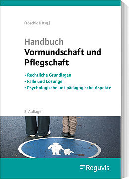 Kartonierter Einband Handbuch Vormundschaft und Pflegschaft (2. Auflage) von Kerstin Held, Ute Kuleisa-Binge, Franziska von Nordheim