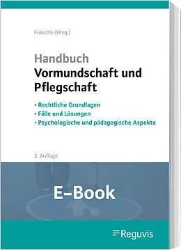 E-Book (pdf) Handbuch Vormundschaft und Pflegschaft (2. Auflage) (E-Book) von Kerstin Held, Ute Kuleisa-Binge, Franziska von Nordheim