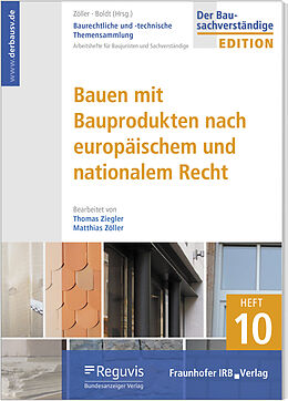 Kartonierter Einband Baurechtliche und -technische Themensammlung - Heft 10: Bauen mit Bauprodukten nach europäischem und nationalem Recht von 