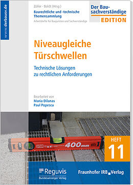 Geheftet Baurechtliche und -technische Themensammlung - Heft 11: Niveaugleiche Türschwellen von Paul Popescu, Maria Dilanas