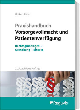 Kartonierter Einband (Kt) Praxishandbuch Vorsorgevollmacht und Patientenverfügung von Sonja Hecker, Bernd Kieser