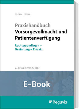 E-Book (pdf) Praxishandbuch Vorsorgevollmacht und Patientenverfügung (E-Book) von Sonja Hecker, Bernd Kieser