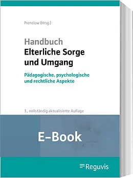 E-Book (pdf) Handbuch Elterliche Sorge und Umgang (E-Book) von Doris Früh-Naumann, Ute Kuleisa-Binge, Katrin Lack