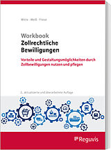 Set mit div. Artikeln (Set) Workbook Zollrechtliche Bewilligungen von Peter Witte, Thomas Weiß, Gerhard Friese
