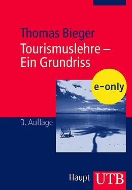 E-Book (epub) Tourismuslehre - Ein Grundriss von Thomas Bieger