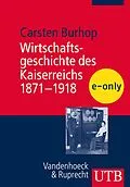 E-Book (epub) Wirtschaftsgeschichte des Kaiserreichs 1871-1918 von Carsten Burhop