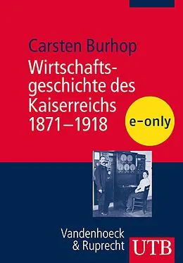 E-Book (epub) Wirtschaftsgeschichte des Kaiserreichs 1871-1918 von Carsten Burhop