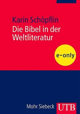 E-Book (epub) Die Bibel in der Weltliteratur von Karin Schöpflin