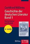 E-Book (epub) Geschichte der deutschen Literatur. Band 1 von Gottfried Willems