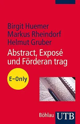 E-Book (epub) Abstract, Exposé und Förderantrag von Birgit Huemer, Markus Rheindorf, Helmut Gruber