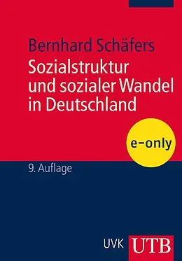 E-Book (epub) Sozialstruktur und sozialer Wandel in Deutschland von Bernhard Schäfers