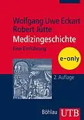 E-Book (epub) Medizingeschichte von Wolfgang Eckart, Robert Jütte
