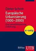 E-Book (epub) Europäische Urbanisierung (1000-2000) von Dieter Schott