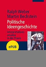 E-Book (epub) Politische Ideengeschichte von Martin Beckstein, Ralph Weber