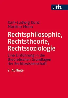 E-Book (epub) Rechtsphilosophie, Rechtstheorie, Rechtssoziologie von Karl-Ludwig Kunz, Martino Mona