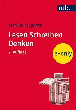 E-Book (epub) Lesen Schreiben Denken von Markus Krajewski
