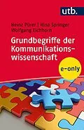 E-Book (epub) Grundbegriffe der Kommunikationswissenschaft von Nina Springer, Wolfgang Eichhorn, Heinz Pürer