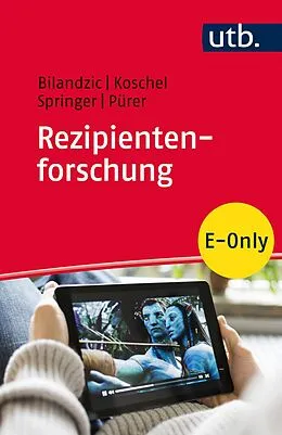 E-Book (epub) Rezipientenforschung von Helena Bilandzic, Friederike Koschel, Nina Springer
