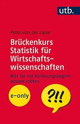E-Book (epub) Brückenkurs Statistik für Wirtschaftswissenschaften von Peter von der Lippe