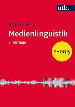 E-Book (epub) Medienlinguistik von Daniel Perrin