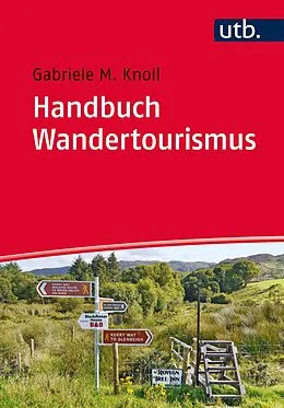 E-Book (epub) Handbuch Wandertourismus von Gabriele M. Knoll