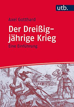 E-Book (epub) Der Dreißigjährige Krieg von Axel Gotthard