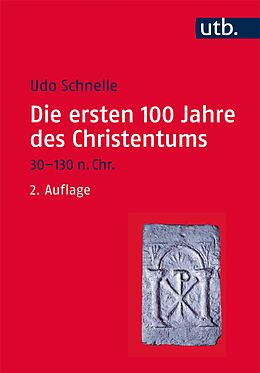 E-Book (epub) Die ersten 100 Jahre des Christentums 30-130 n. Chr. von Udo Schnelle