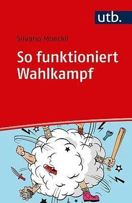 E-Book (epub) So funktioniert Wahlkampf von Silvano Moeckli