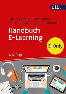 E-Book (epub) Handbuch E-Learning von Patricia Arnold, Lars Kilian, Anne Thillosen