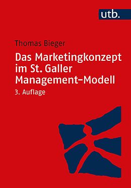 E-Book (epub) Das Marketingkonzept im St. Galler Management-Modell von Thomas Bieger