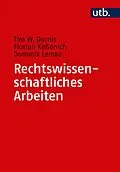 E-Book (epub) Rechtswissenschaftliches Arbeiten von Tim W. Dornis, Florian Keßenich, Dominik Lemke