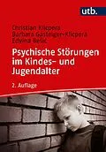 E-Book (epub) Psychische Störungen im Kindes- und Jugendalter von Christian Klicpera, Barbara Gasteiger-Klicpera, Edvina Besic