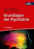 E-Book (epub) Grundlagen der Psychiatrie von Klaus Paulitsch, Andreas Karwautz
