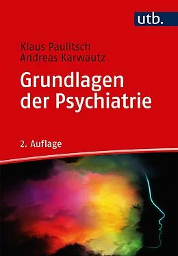 E-Book (epub) Grundlagen der Psychiatrie von Klaus Paulitsch, Andreas Karwautz
