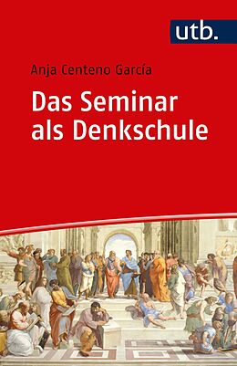 E-Book (epub) Das Seminar als Denkschule von Anja Centeno Garcia