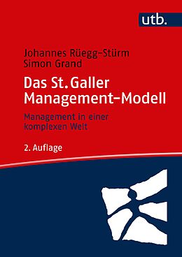 E-Book (epub) Das St. Galler Management-Modell von Johannes Rüegg-Stürm, Simon Grand