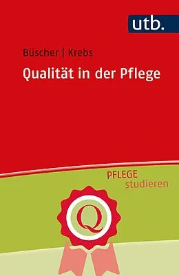 E-Book (epub) Qualität in der Pflege von Andreas Büscher, Moritz Krebs