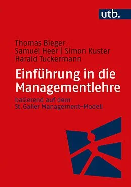 E-Book (epub) Einführung in die Managementlehre von Thomas Bieger, Samuel Heer, Simon Kuster