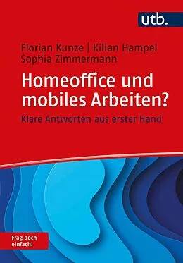 E-Book (epub) Homeoffice und mobiles Arbeiten? Frag doch einfach! von Florian Kunze, Kilian Hampel, Sophia Zimmermann