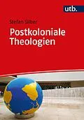 E-Book (epub) Postkoloniale Theologien von Stefan Silber