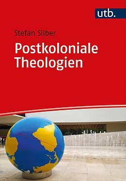 E-Book (epub) Postkoloniale Theologien von Stefan Silber
